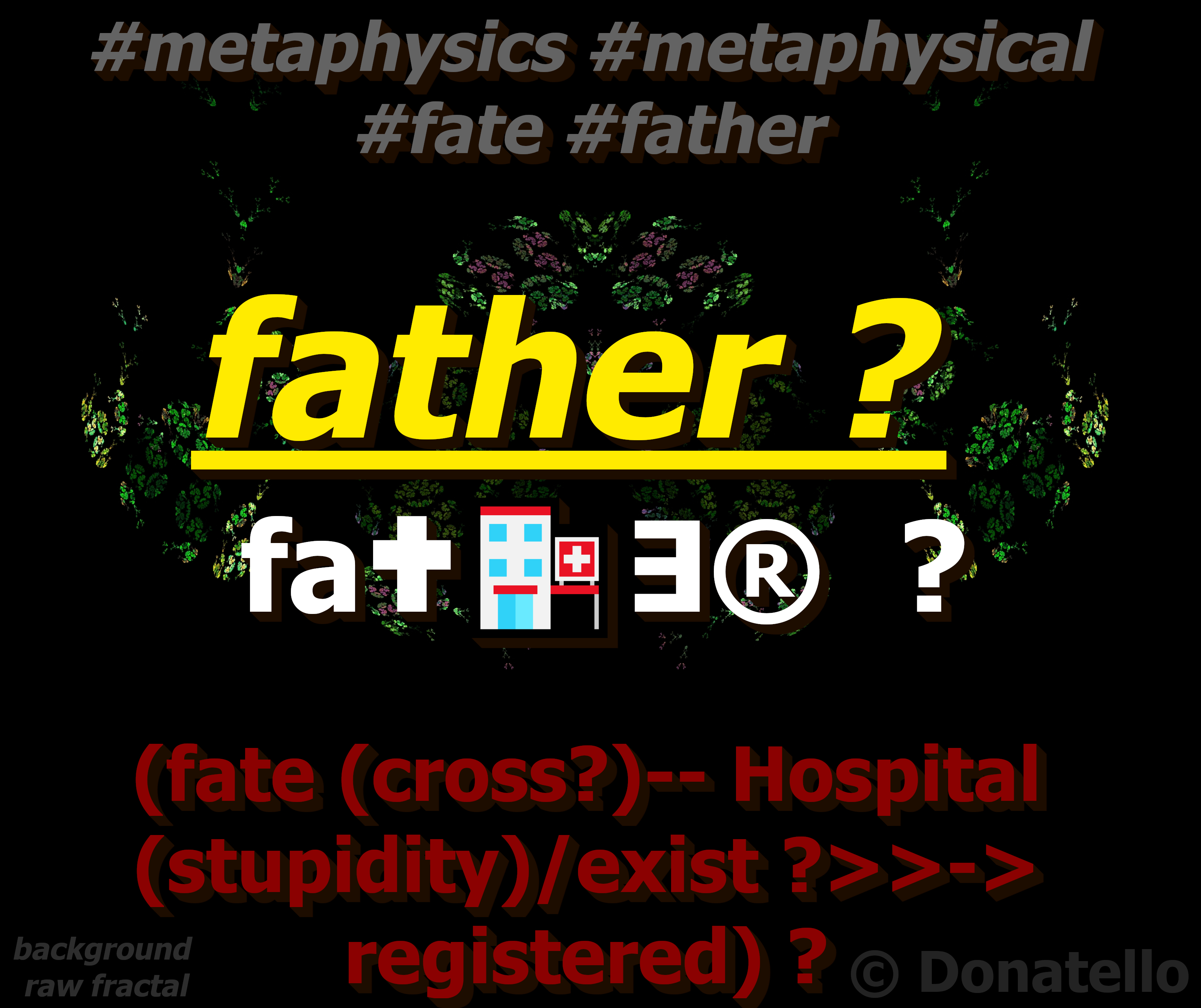 father, metaphysics, metaphysical, father metaphysics, father metaphysical quote